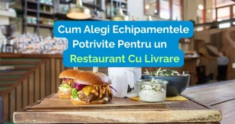 Cum Alegi Echipamentele Potrivite Pentru un Restaurant Cu Livrare (2)